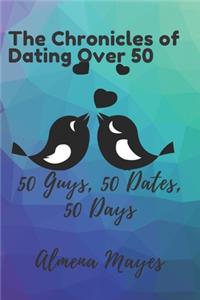 Chronicles Of Dating Over 50