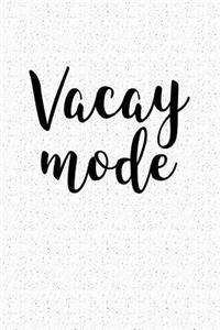 Vacay Mode