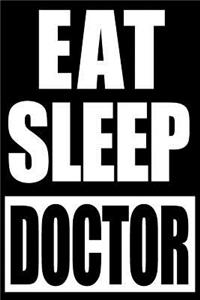 Eat Sleep Doctor Cool Notebook for Agronomist, College Lined Journal