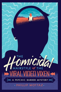 Homicidal Hairstyle of the Viral Video Vixen (Book #2)