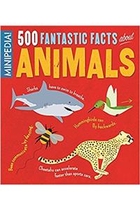 Minipedia!: 500 Fantastic Facts About Animals