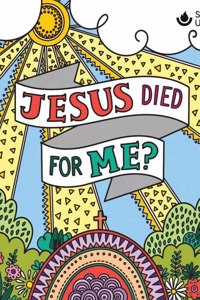Jesus Died For Me?