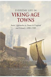 Everyday Life in Viking-Age Towns