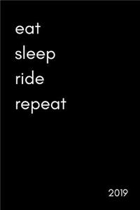 Eat. Sleep. Ride. Repeat 2019