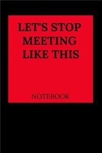 Let's Stop Meeting Like This Notebook