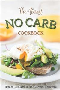 The Almost No Carb Cookbook
