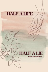 Half a Life / Half a Lie