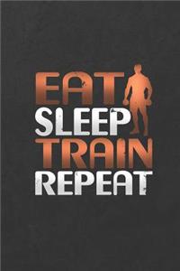 Eat Sleep Train Repeat: A Weight Loss Journals with Fitness Tracker to Write in Daily Food and Exercise