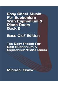 Easy Sheet Music For Euphonium With Euphonium & Piano Duets Book 2 Bass Clef Edition