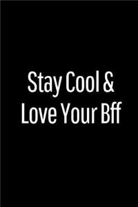 Stay Cool and Love Your Bff