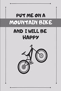 Put Me on a Mountain Bike and I Will Be Happy