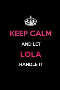 Keep Calm and Let Lola Handle It