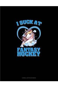I Suck at Fantasy Hockey