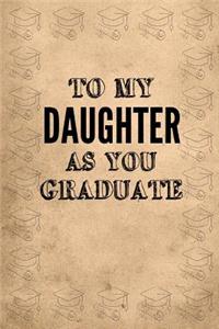 To My Daughter as You Graduate