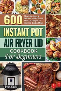 Instant Pot Air Fryer Lid Cookbook for Beginners