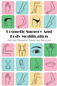 Cosmetic Surgery And Body Modification