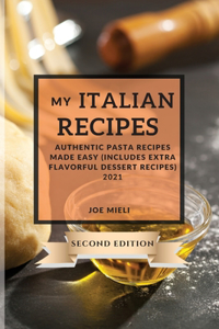 My Italian Recipes 2021 Second Edition