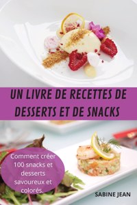 Un Livre de Recettes de Desserts Et de Snacks