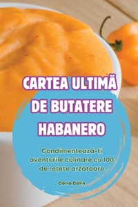 Cartea UltimĂ de Butatere Habanero