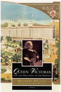 Queen Victoria and the Discovery of the Riviera