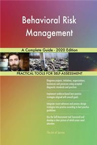 Behavioral Risk Management A Complete Guide - 2020 Edition