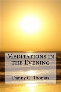 Meditations in the Evening