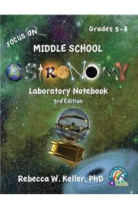 Focus On Middle School Astronomy Laboratory Notebook 3rd Edition
