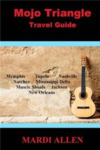 Mojo Triangle Travel Guide