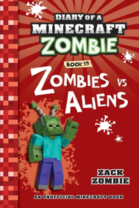 Diary of a Minecraft Zombie Book 19: Zombies Vs. Aliens