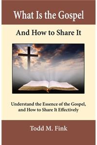 What Is the Gospel and How to Share It