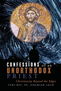 Confessions of an Unorthodox Priest