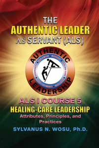 Authentic Leader As Servant I Course 5