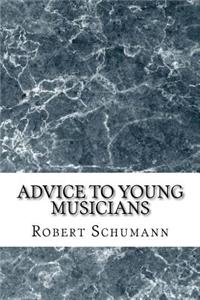 Advice to Young Musicians
