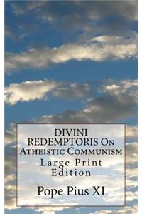 DIVINI REDEMPTORIS On Atheistic Communism