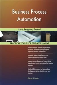 Business Process Automation: Plan, Program, Extend