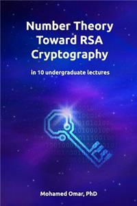 Number Theory Toward RSA Cryptography