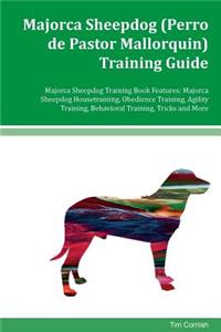 Majorca Sheepdog (Perro de Pastor Mallorquin) Training Guide Majorca Sheepdog Training Book Features