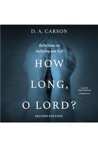 How Long, O Lord? Second Edition