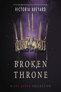 Broken Throne: A Red Queen Collection Lib/E