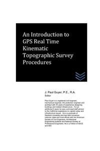 Introduction to GPS Real Time Kinematic Topographic Survey Procedures