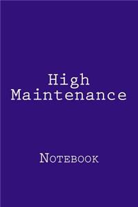 High Maintenance