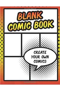 Blank Comic Book: DIY Comic Book Sketchbook, Variety of Templates, Large (Blank Comic Books For Kids)
