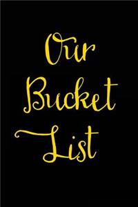 Our Bucket List