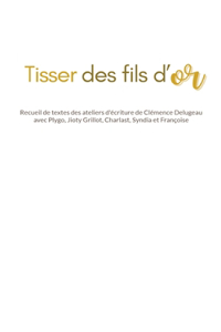 Tisser des fils d'or