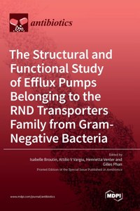 Structural and Functional Study of Efflux Pumps Belonging to the RND Transporters Family from Gram-Negative Bacteria