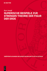 Numerische Beispiele Zur Strengen Theorie Der Figur Der Erde