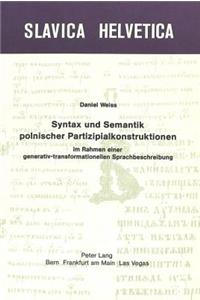 Syntax und Semantik polnischer Partizipalkonstruktionen im Rahmen einer generativ-transformationellen Sprachbeschreibung