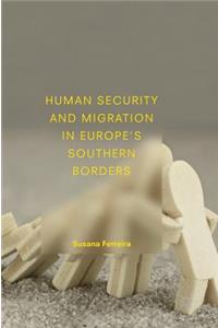 Human Security and Migration in Europe's Southern Borders
