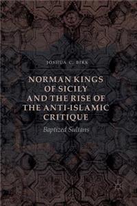 Norman Kings of Sicily and the Rise of the Anti-Islamic Critique
