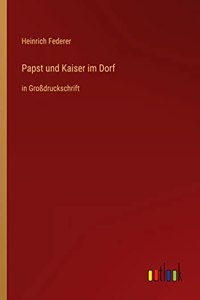 Papst und Kaiser im Dorf